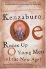 Rouse Up O Young Men of the New Age! (Paperback) - Kenzaburo Oe Photo