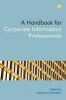 A Handbook for Corporate Information Professionals (Paperback) - Katharine Schopflin Photo