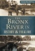 The Bronx River in History & Folklore (Paperback) - Stephen Paul Devillo Photo