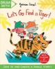 Draw with : Let's Go Find a Tiger! - A Sticker Activity Adventure (Paperback, Main Market Ed.) - Yasmeen Ismail Photo