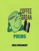 Coffee Break Poems (Paperback) - Greg Zemlansky Photo