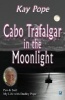 Cabo Trafalgar in the Moonlight - Pen & Sail: My Life with Dudley Pope (Paperback, New edition) - Kay Pope Photo