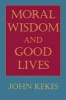 Moral Wisdom and Good Lives (Paperback, 1st New edition) - John Kekes Photo