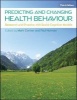 Predicting and Changing Health Behaviour: Research and Practice with Social Cognition Models (Paperback, 3rd Revised edition) - Mark Conner Photo