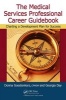 The Medical Services Professional Career Guidebook - Charting a Development Plan for Success (Paperback, New) - Donna K Goestenkors Photo