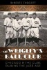 Mr. Wrigley's Ball Club - Chicago and the Cubs During the Jazz Age (Hardcover, 0th edition) - Roberts Ehrgott Photo