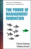 The Power of Management Innovation: 24 Keys for Accelerating Profitability and Growth (Hardcover) - Armand V Feigenbaum Photo