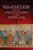 The Strathclyde and the Anglo-Saxons in the Viking Age (Paperback) - Tim Clarkson Photo