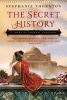 The Secret History - A Novel of Empress Theodora (Paperback) - Stephanie Thornton Photo