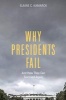 Why Presidents Fail and How They Can Succeed Again (Hardcover) - Elaine C Kamarck Photo