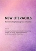 New Literacies - Reconstructing Language and Education (Hardcover, 1st Unabridged) - Ambigapathy Pandian Photo