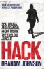 Hack - Sex, Drugs, and Scandal from Inside the Tabloid Jungle (Paperback) - Graham Johnson Photo