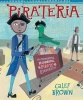 Pirateria - The Wonderful Plunderful Pirate Emporium (Hardcover) - Calef Brown Photo