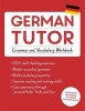 German Tutor: Grammar and Vocabulary Workbook (Learn German with Teach Yourself) - Advanced Beginner to Upper Intermediate Course (Paperback) - Edith Kreutner Photo