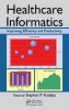 Healthcare Informatics - Improving Efficiency and Productivity (Hardcover) - Stephan P Kudyba Photo