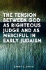 The Tension Between God as Righteous Judge and as Merciful in Early Judaism (Paperback, New) - Barry D Smith Photo