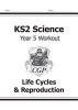 KS2 Science Year Five Workout: Life Cycles & Reproduction (Staple bound) - CGP Books Photo