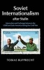 Soviet Internationalism After Stalin - Interaction and Exchange Between the USSR and Latin America During the Cold War (Hardcover) - Tobias Rupprecht Photo