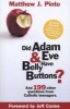 Did Adam & Eve Have Belly Buttons? (Paperback, Revised) - Matthew J Pinto Photo