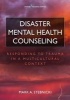 Disaster Mental Health Counseling - Responding to Trauma in a Multicultural Context (Paperback) - Mark A Stebnicki Photo