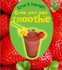 Grow Your Own Smoothie (Paperback) - John Malam Photo