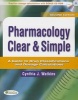 Pharmacology Clear & Simple - A Guide to Drug Classifications and Dosage Calculations (Paperback, 2nd) - Cynthia Watkins Photo