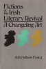 Fictions of the Irish Literary Revival - A Changeling Art (Paperback) - John Wilson Foster Photo