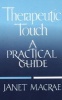 Therapeutic Touch - A Pratical Guide (Paperback, 1st ed) - Macrae Janet Photo