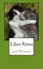 I Love Kittens (Paperback) - One Jacked Monkey Publications Photo