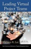 Leading Virtual Project Teams - Adapting Leadership Theories and Communications Techniques to 21st Century Organizations (Hardcover, New) - Margaret R Lee Photo