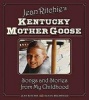 's Kentucky Mother Goose - Songs and Stories from My Childhood (CD) - Jean Ritchie Photo