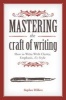 Mastering the Craft of Writing - How to Write with Clarity, Emphasis, and Style (Paperback) - Stephen Wilbers Photo