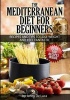 The Mediterranean Diet for Beginners- Lose Weight and Eat Healthily - Over 100 Delicious Recipes for Long, Healthy Life (Paperback) - Jenny De Luca Photo