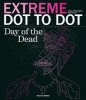 Extreme Dot-to-Dot: Day of the Dead (Paperback) - Patricia Moffett Photo