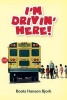 I'm Drivin' Here! (Paperback) - Boots Hanson Bjork Photo