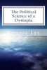 The Political Science of a Dystopia - Applied Philosophy (Paperback) - MR Ronnie Ka Ching Lee Photo