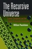 The Recursive Universe - Cosmic Complexity and the Limits of Scientific Knowledge (Paperback) - William Poundstone Photo