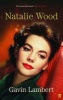 Natalie Wood - A Life (Paperback, New ed) - Gavin Lambert Photo