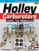 Holley Carburetors - How to Rebuild (Paperback) - Mike Mavrigian Photo