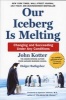 Our Iceberg Is Melting - Changing And Succeeding Under Any Conditions (Hardcover) - John P Kotter Photo