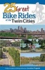 25 Great Bike Rides of the Twin Cities (Paperback) - Jonathan Poppele Photo