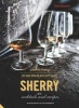 Sherry - A Modern Guide to the Wine World's Best-Kept Secret, with Cocktails and Recipes (Hardcover) - Talia Baiocchi Photo