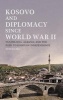 Kosovo and Diplomacy Since World War II - Yugoslavia, Albania and the Path to Kosovan Independence (Hardcover) - Ethem Ceku Photo