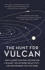 The Hunt for Vulcan - How Albert Einstein Destroyed a Planet and Deciphered the Universe (Paperback) - Thomas Levenson Photo