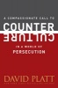 A Compassionate Call to Counter Culture in a World of Persecution (Paperback) - David Platt Photo