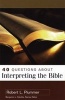 40 Questions about Interpreting the Bible (Paperback) - Robert Plummer Photo