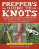 Prepper's Guide to Knots - The 100 Most Useful Tying Techniques for Surviving Any Disaster (Paperback) - Scott Finazzo Photo