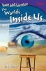 Young Adult Literature - The Worlds Inside Us (Grade 6) (Paperback) - Jill Mulhall Photo