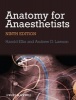 Anatomy for Anaesthetists (Hardcover, 9th Revised edition) - Harold Ellis Photo