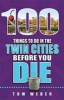 100 Things to Do in the Twin Cities Before You Die (Paperback) - Tom Weber Photo